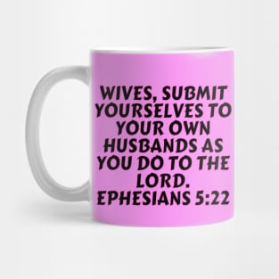 Bible Verse Ephesians 5:22 Mug